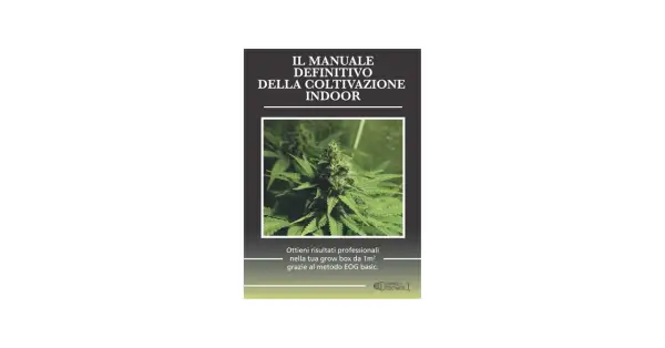 Manuale definitivo coltivazione indoor con immagine di una pianta rigogliosa. Ottieni risultati professionali con il metodo bio magno.
